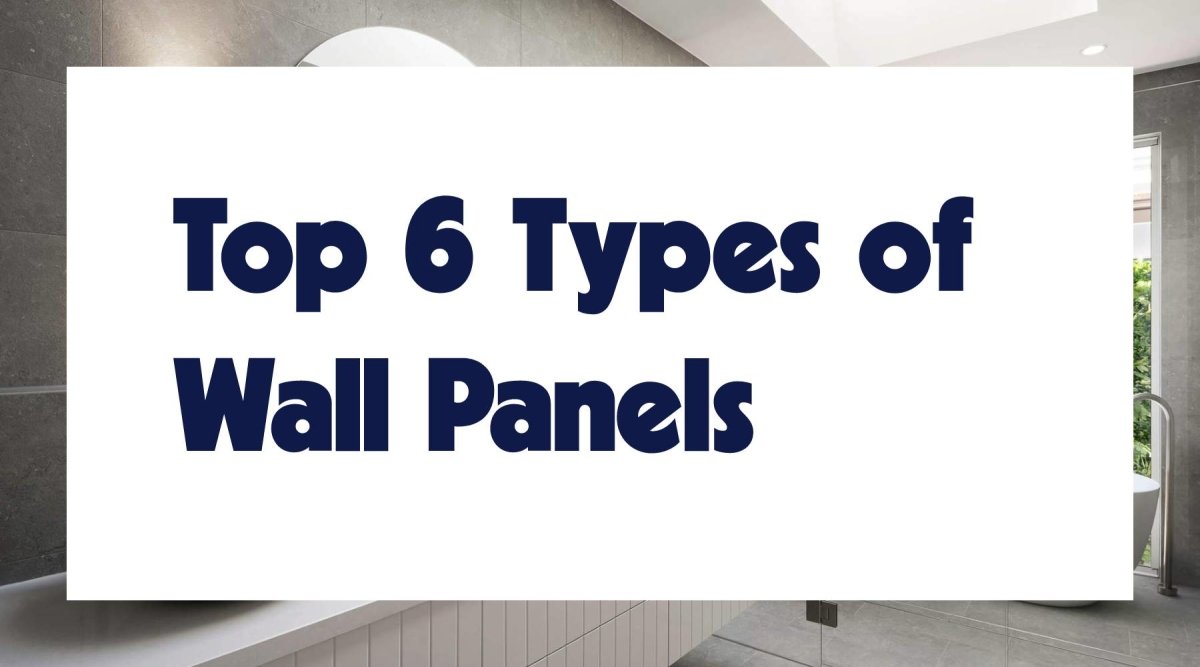 Top 6 Types of Wall Panelling - WPW™