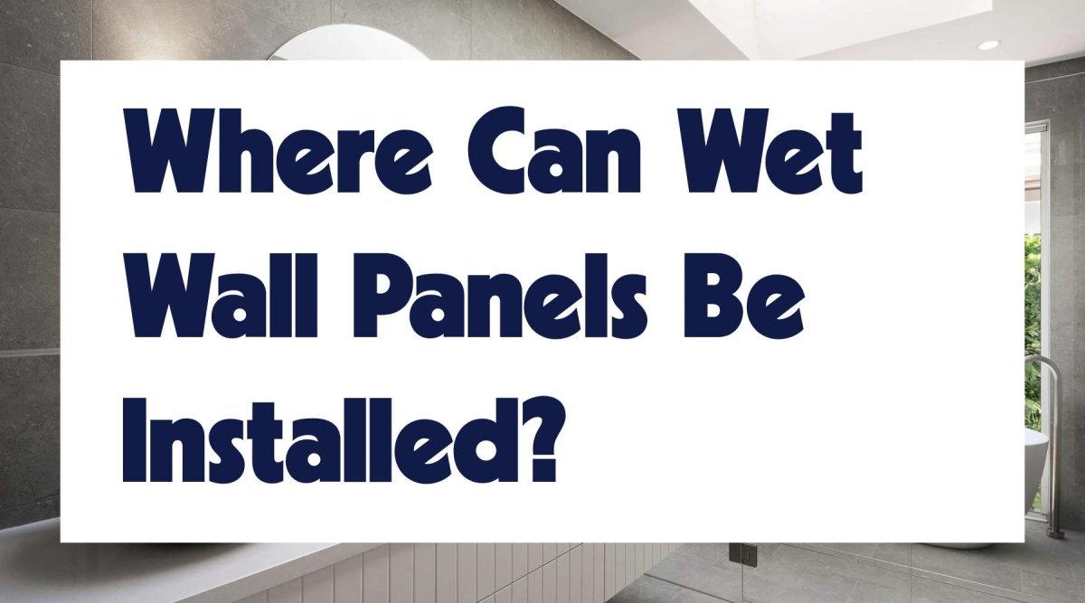 Where Can Bathroom Wall Panels Be Installed? - WPW™